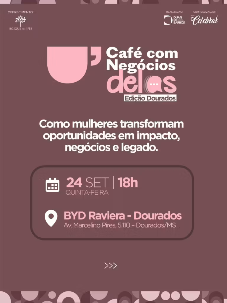 Café com Negócios lança edição Delas com executivas e empresárias para discutir liderança e protagonismo feminino em Dourados/MS